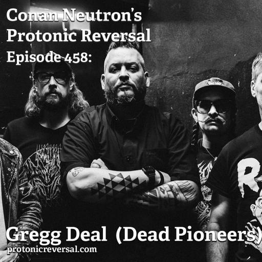 Ep458: Gregg Deal (Dead Pioneers)