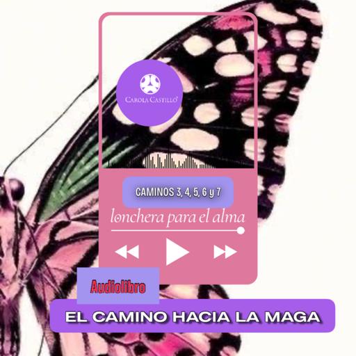 #126 - CAMINOS 3, 4, 5, 6 y 7 "EL CAMINO HACIA LA MAGA " Audio Libro