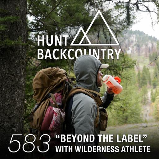 583 | "Beyond the Label" with Wilderness Athlete