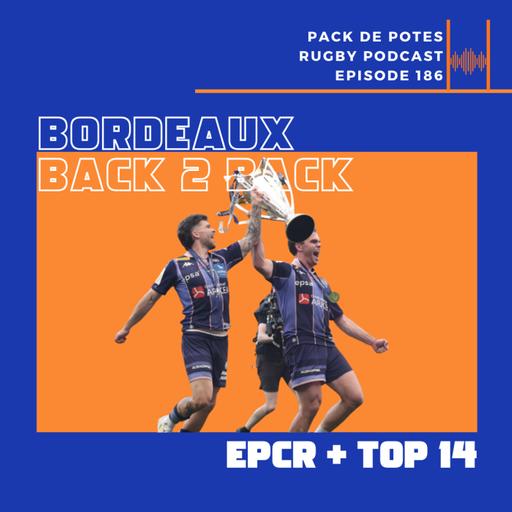 Ep. 186 : Bordeaux - Back 2 Back - EPCR + TOP 14