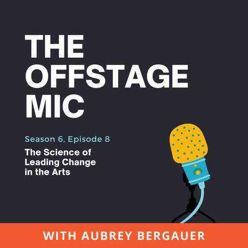 The Science of Leading Change in the Arts