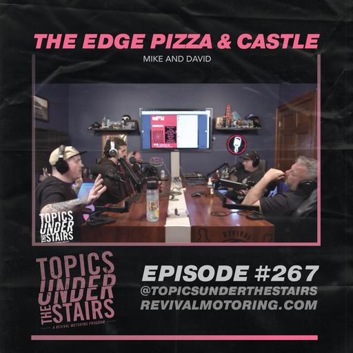 EP. 267 - THE EDGE PIZZA & CASTLE
