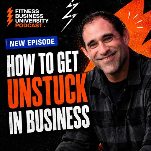 How to Get Unstuck in Business
