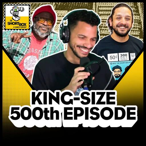 The Short Box celebrates 500! A king-size podcast about Archie Comics, Universe of Superheroes, and the good old days