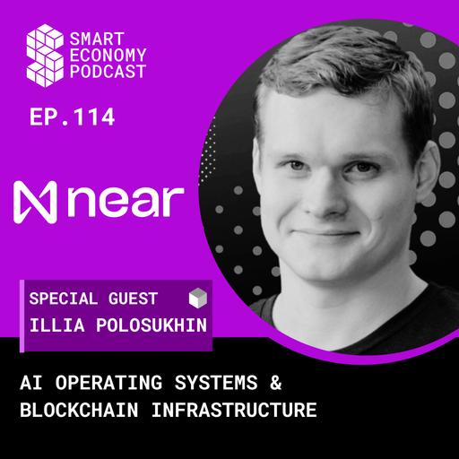 Illia Polosukhin of NEAR on AI Operating Systems & Blockchain Infrastructure