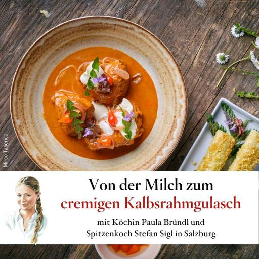 Das perfekte Kalbsrahmgulasch – mit Paula Bründl und Stefan Sigl