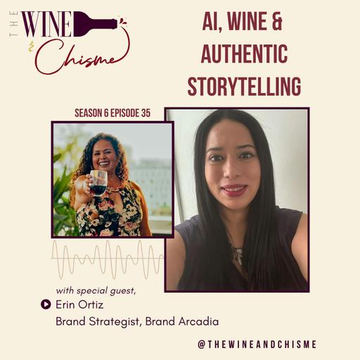 AI, Wine & Authentic Storytelling with Erin Ortiz