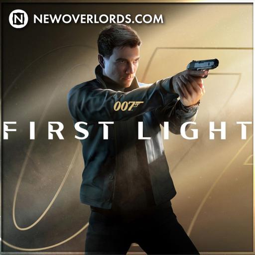 Better than Goldeneye? – New Overlords Podcast 609: 007 First Light