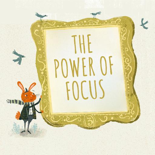 The Power of Focus