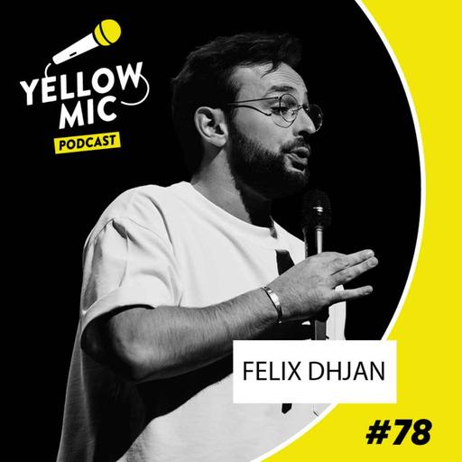 Yellow Mic # 78 – Félix Dhjan