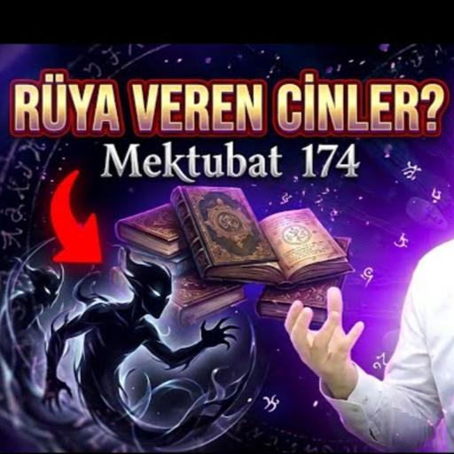 Rüya veren cinler? - Mektubat 174 / Kerem Önder