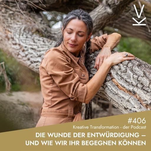 #406 Die Wunde der Entwürdigung – und wie wir ihr begegnen können