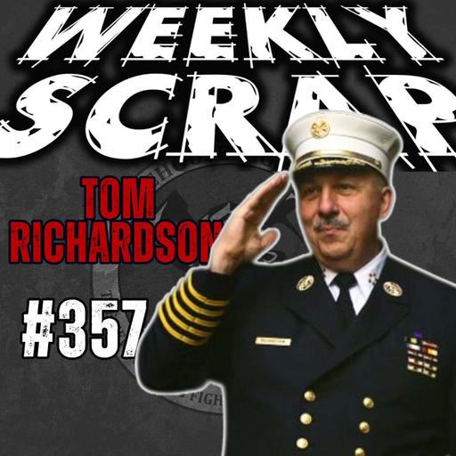 Weekly Scrap #357 - Chief Tom Richardson – Leadership at the Highest Level