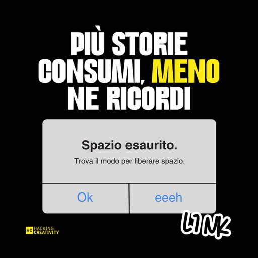 438 - Più storie consumi, meno ne ricordi [LINK]