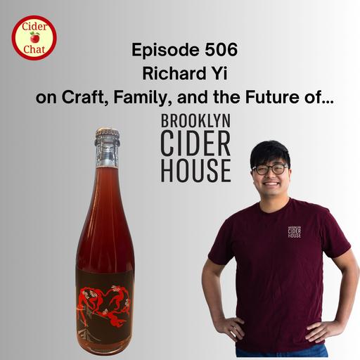 506: Richard Yi on Craft, Family, and the Future of Brooklyn Cider House