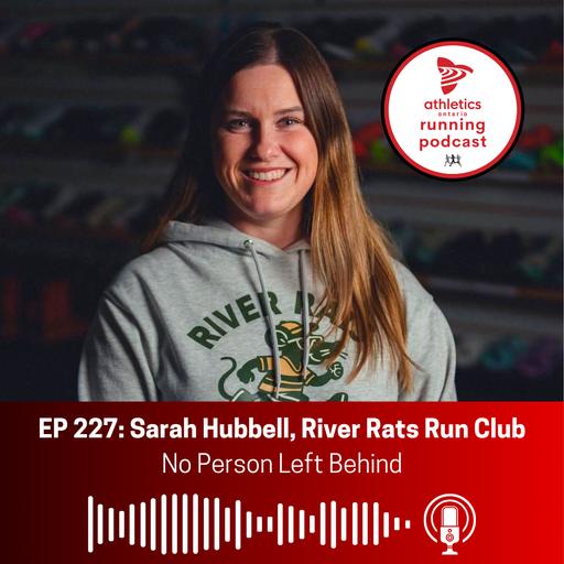 EP 227: Sarah Hubbell, River Rats Run Club - No Person Left Behind