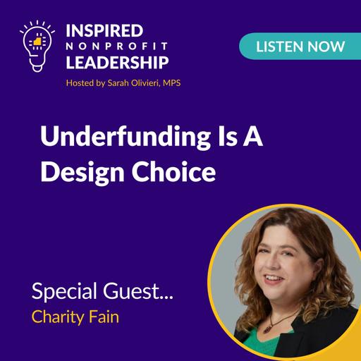 426: Underfunding Is A Design Choice with Charity Fain