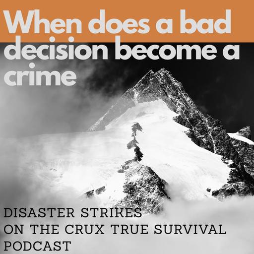 He Left Her 50 Meters From the Summit. Was It a Crime? | Disaster Strikes