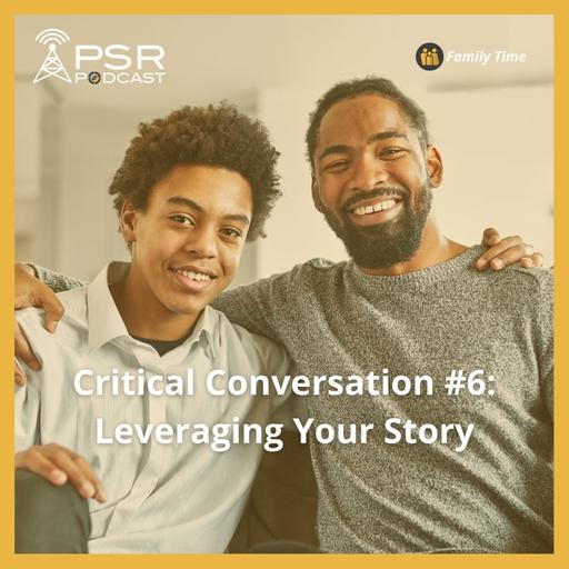 Critical Conversation #6: Leveraging Your Story