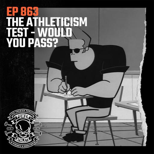 Ep 863: The Athleticism Test - Would You Pass?