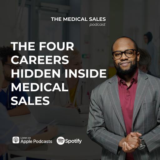 The Four Careers Hidden Inside Medical Sales