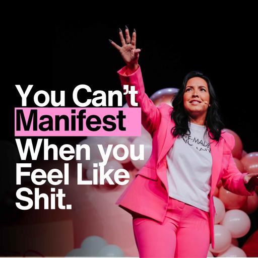 Why You Can’t Manifest When You Feel Like Sh*t