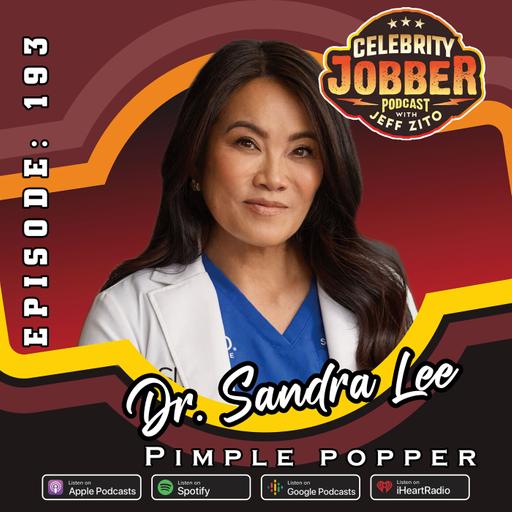 Celebrity Jobber with Jeff Zito - Dr. Sandra Lee "Dr Pimple Popper"