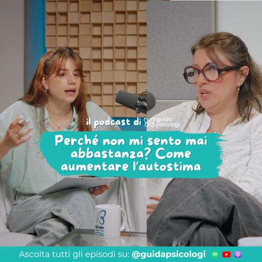 Perché non mi sento mai abbastanza? Come aumentare l’autostima #199