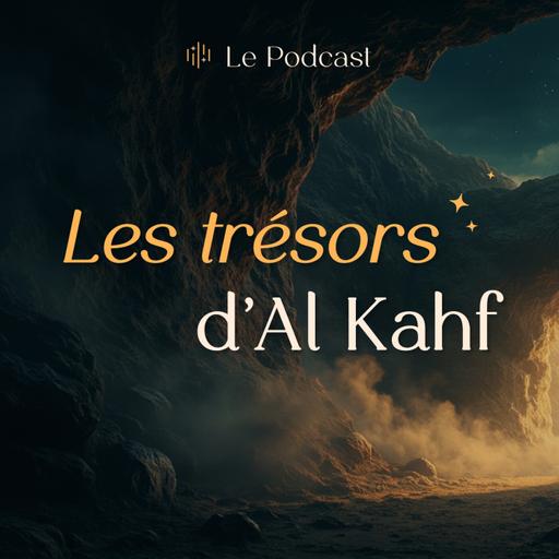 (Rediffusion) Les trésors d’Al Kahf - La beauté du pouvoir