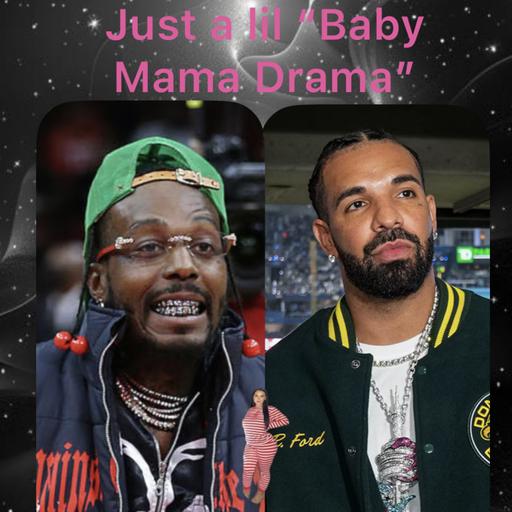 Just a lil “Baby Mama Drama”