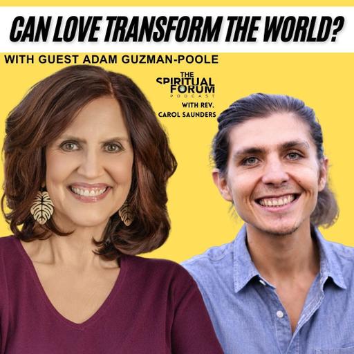 Can Love Transform the World? with Adam Guzman-Poole - EP 363