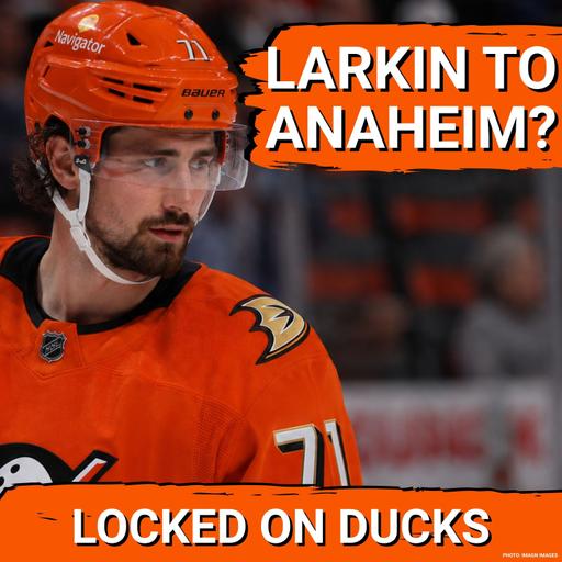 TRANSFER ALERT: Will Anaheim Ducks LAND Dylan Larkin in Major NHL Trade Shock? LISTEN NOW