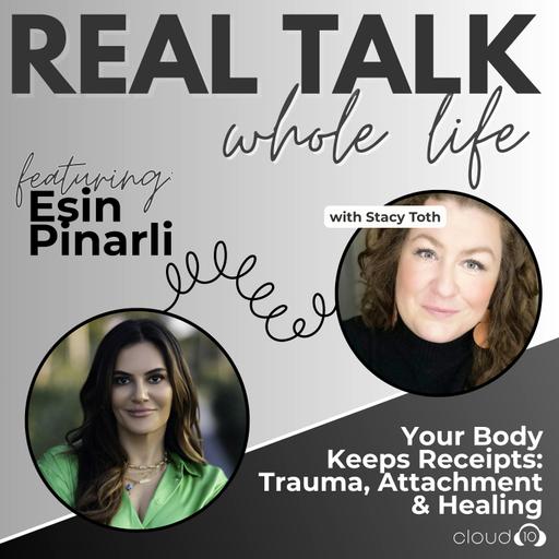 Your Body Keeps Receipts: Trauma, Attachment & Healing w/ Esin Pinarli, LCSW