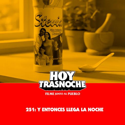 251: Y entonces llega la noche