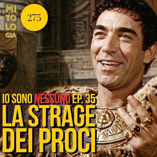 275 - La strage dei Proci - Io sono Nessuno: la vita di Odisseo - Episodio 35
