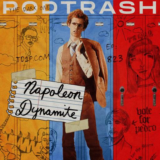 Podtrash 823 – Napoleon Dynamite