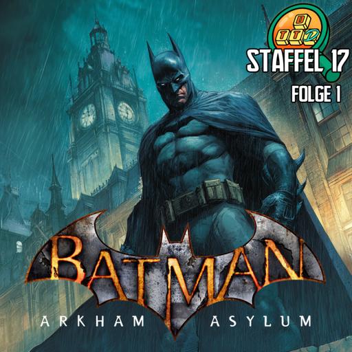 Staffel 17: Batman Arkham Asylum - Folge 1: Willkommen im Irrenhaus