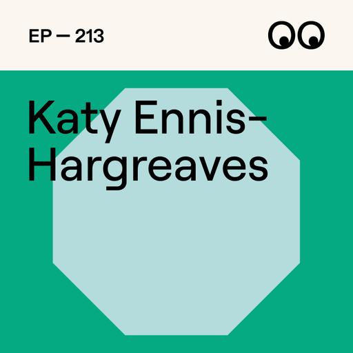 Why Being Yourself Is Your Biggest Creative Advantage, with Katy Ennis-Hargreaves of BOLDISM