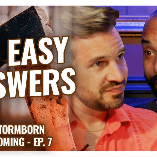 RE-RELEASE! No Easy Answers | The Stormborn - Homecoming | Episode 7