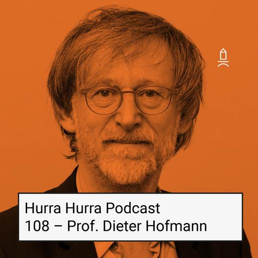 108 Hurra Hurra x Prof. Dieter Hofmann