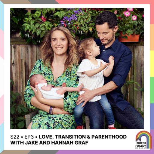 Love, Transition & Parenthood with Jake and Hannah Graf