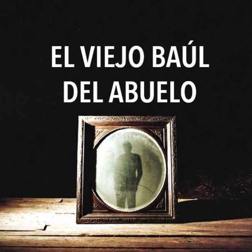 El Baúl Del Abuelo (Historias De Terror)