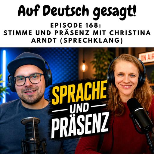 Episode 168: Stimme und Präsenz mit Christina Arndt (Sprechklang)