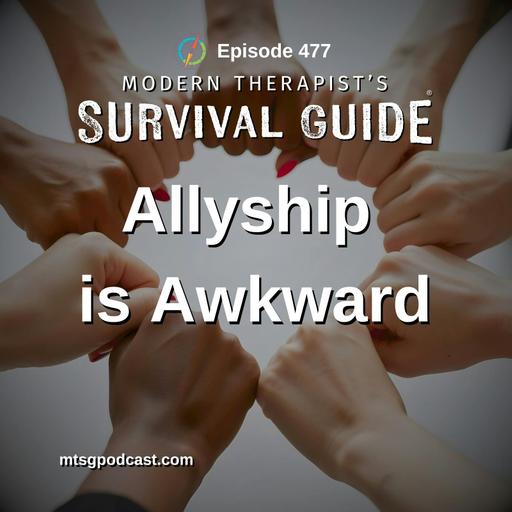 Allyship Is Awkward: How Therapists Can Keep Showing Up Anyway