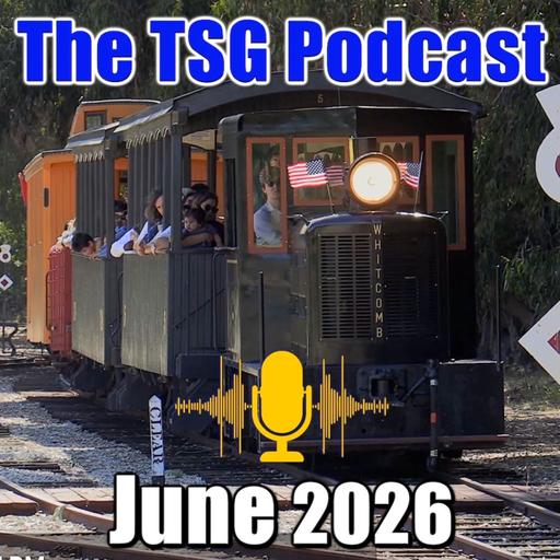 Episode 102: TSG Multimedia Audio Podcast | June 2026 | Railroaders History and More