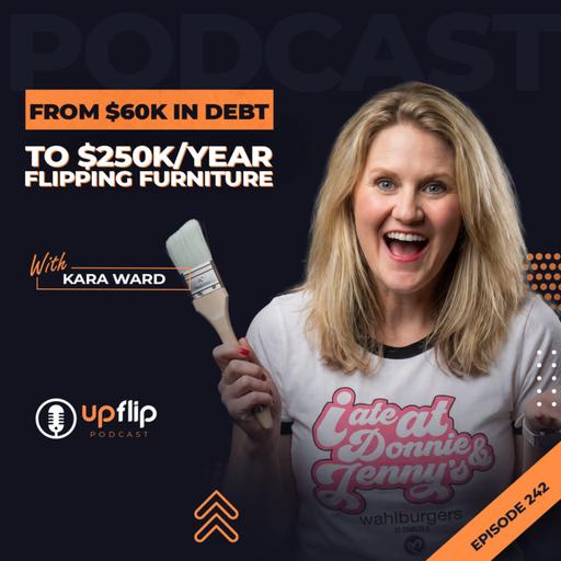 242.From $60K in Debt to $250K/Year Flipping Furniture