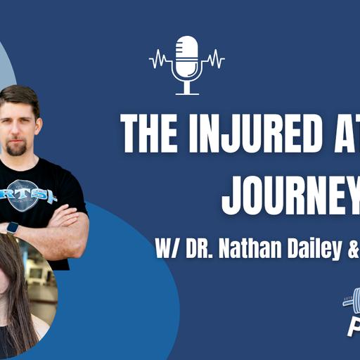 Dr. Nathan Dailey & Nathan Baxter: The Injured Athlete Journey