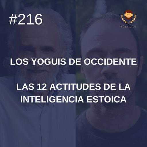 #216 - Las 12 actitudes de la inteligencia estoica, con Ramiro Calle (Los Yoguis de Occidente)