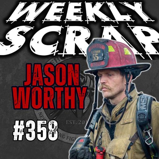 Weekly Scrap #358 - Captain Jason Worthy – Building Culture from the Bottom Up