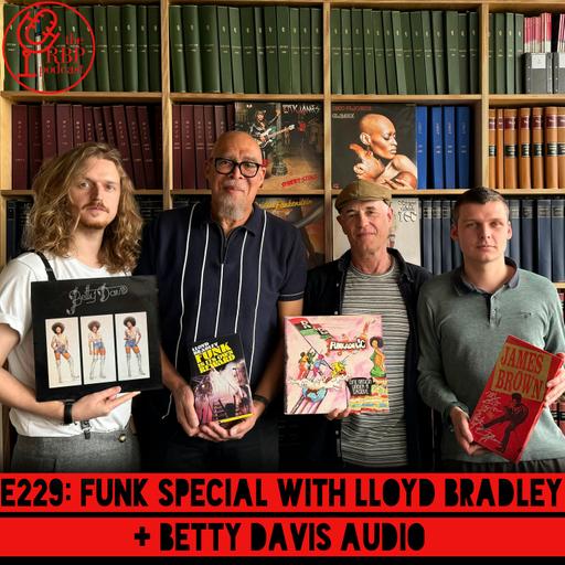 E229: Funk special with Lloyd Bradley + Betty Davis audio